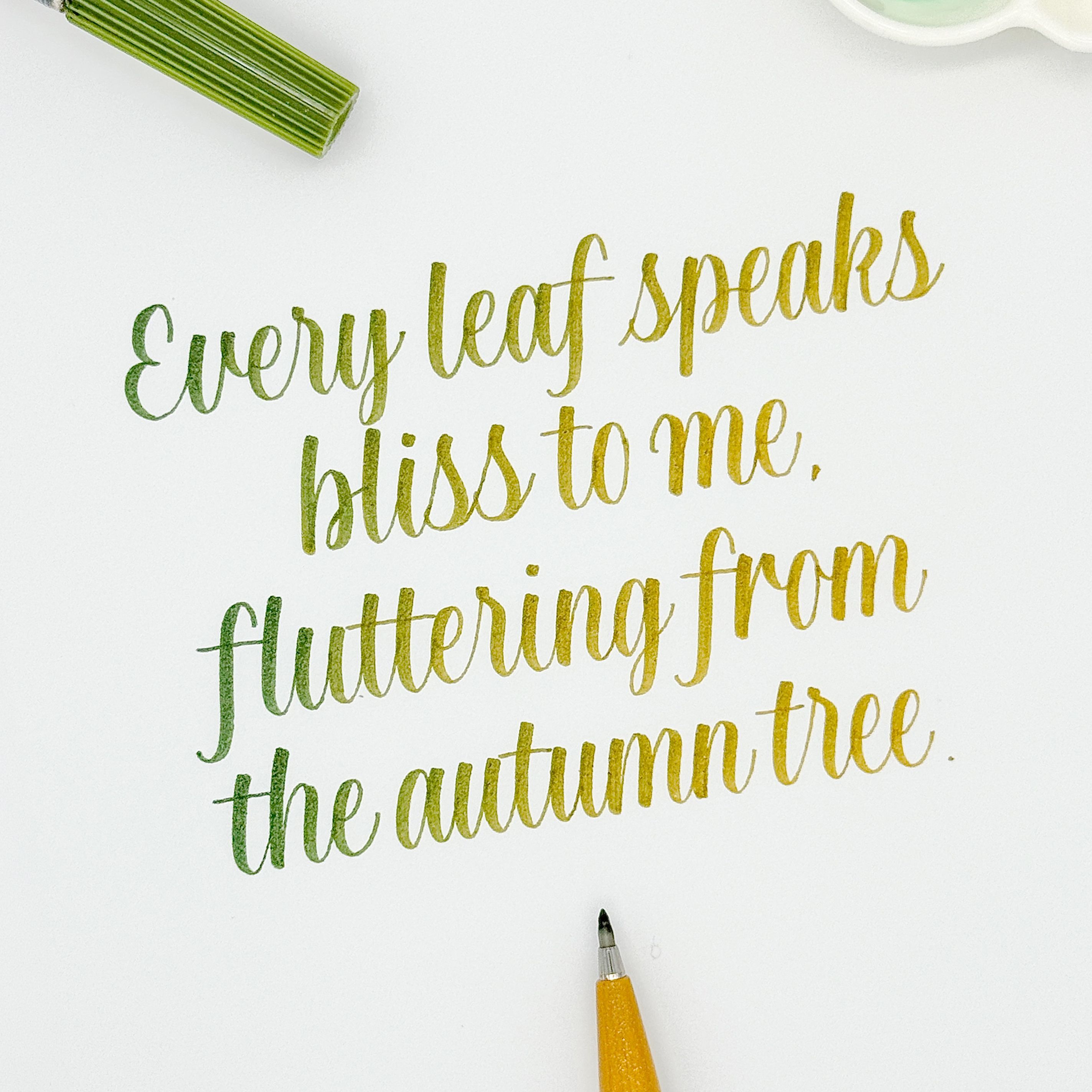 Handlettering. Every leaf speaks bliss to me, fluttering from the autumn tree